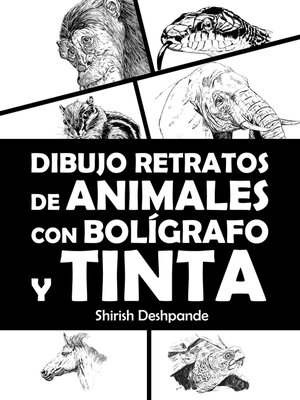 cover image of Dibujo retratos de animales con bolígrafo y tinta
